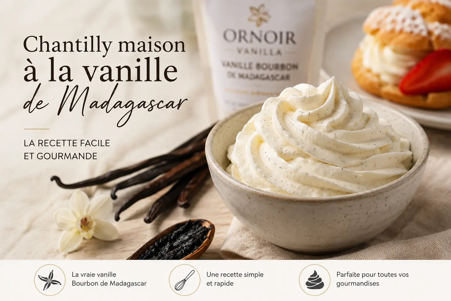 Chantilly maison à la vanille de Madagascar : la recette facile et gourmande