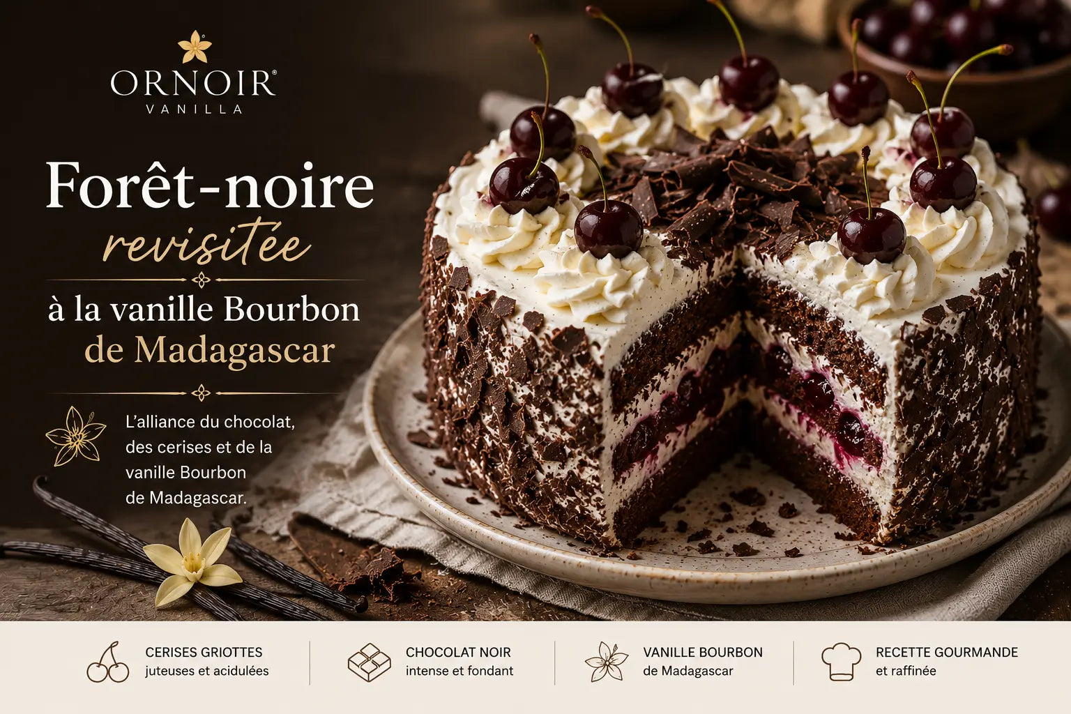 Forêt-noire revisitée à la vanille Bourbon de Madagascar