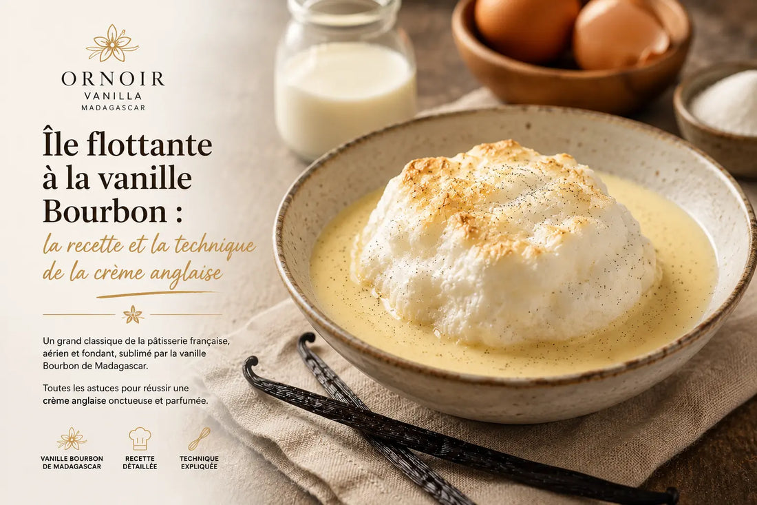 Île flottante à la vanille Bourbon : la recette et la technique de la crème anglaise